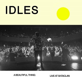 Idles - A Beautiful Thing Idles Live At Le Bataclan