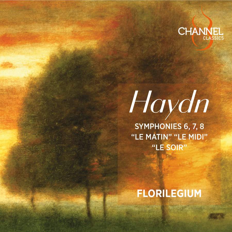 Florilegium / Ashley Solomon - Haydn: Symphonies 6, 7, 8: Le Matin, Le Midi & Le Soir