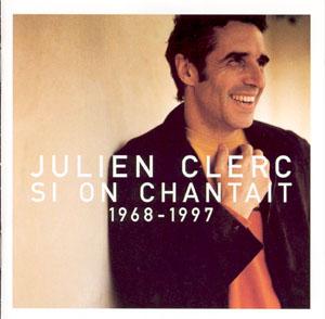 Clerc, Julien - Si On Chantait 1968-1997