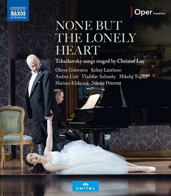 Care, Andrea & Olesya Golovneva - None But the Lonely Heart - Tchaikovsky Songs Staged By Christof Loy