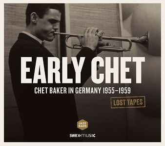 Baker, Chet - Early Chet: Live Recording Stuttgart 1955-1959