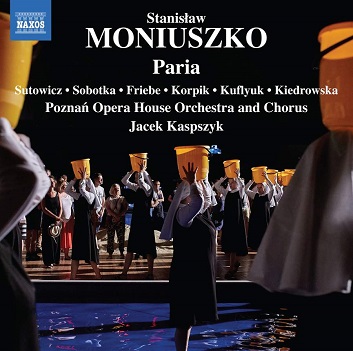 Poznan Opera House Orchestra / Jacek Kaspszyk - Moniuszko: Paria
