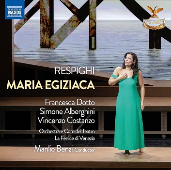 Dotto, Francesca, Orchestra e Coro Del Teatro La Fenice Di Venezia & Manlio Benzi - Respighi: Maria Egiziaca