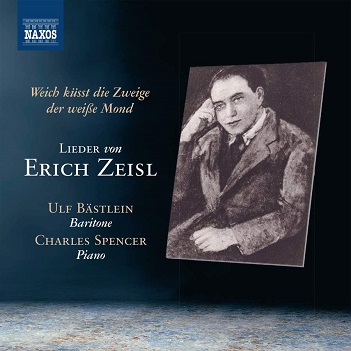 Bastlein, Ulf / Charles Spencer - Lieder von Erich Zeisl: Weich Kusst Die Zweige Der Weisse Mond