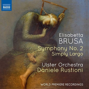 Ulster Orchestra / Daniele Rustioni - Brusa: Symphony No.2/Simply Largo