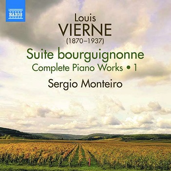 Monteiro, Sergio - Vierne: Complete Piano Works Vol. 1 - Suite Bourguignonne
