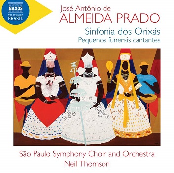 Cabral, Clarissa / Sabah Teixeira / Sao Paulo Symphony Orchestra / Neil Thomson - Almeida Prado: Sinfonia Dos Orixas - Pequenos Funerais Cantantes