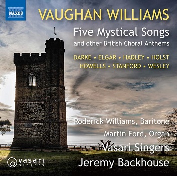 Williams, Roderick / Martin Ford / Vasari Singers - Vaughan Williams: Five Mystical Songs and Other British Choral Anthems