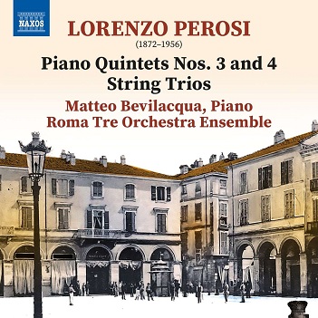 Bevilacqua, Matteo / Roma Tre Orchestra Ensemble - Perosi: Piano Quintets Nos. 3 and 4 - String Trios