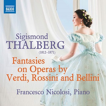 Nicolosi, Francesco - Sigismond Thalberg: Fantasies On Operas By Verdi, Rossini and Bellini