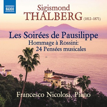 Nicolosi, Francesco - Sigismond Thalberg: Les Soirees De Pausilippe - Hommage a Rossini: 24 Pensees Musicales