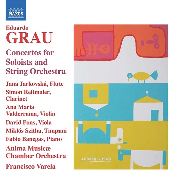 Anima Musicae Chamber Orchestra / Francisco Varela - Eduardo Grau: Concertos For Soloists and String Orchestra