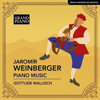 Wallisch, Gottlieb - Jaromir Weinberger: Piano Music