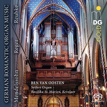 Oosten, Ben Van - Mendelssohn, Reger & Karg-Elert: German Romantic Organ Music