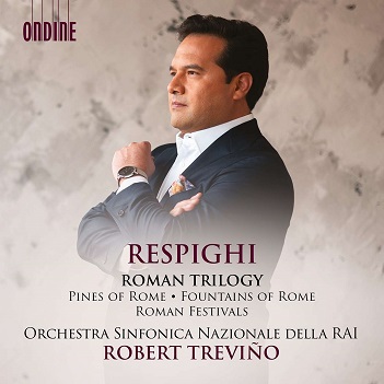 Orchestra Sinfonica Nazionale Della Rai Di Roma / Robert Trevino - Respighi: Roman Trilogy