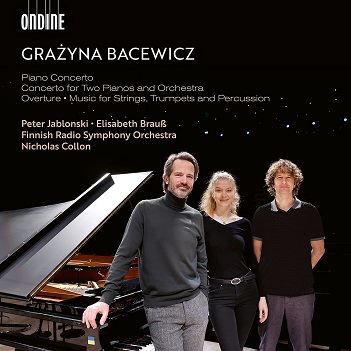 Jablonski, Peter / Elisabeth Brauss - Grazyna Bacewicz: Piano Concerto - Concerto For Two Pianos and Orchestra - Overture