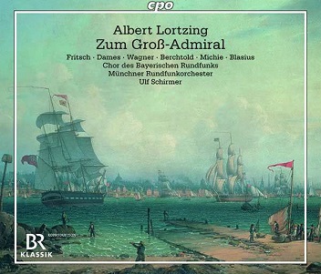 Fritsch, Anett/Chor Des Bayerischen Rundfunks/Munchner Rundfunkorchester - Lortzing: Zum Gross-Admiral