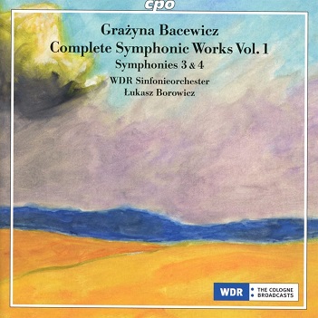 Wdr Sinfonieorchester Koln - Bacewicz: Complete Symphonic Works Vol.1: Nos 3 & 4