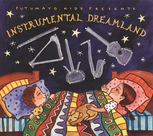 Putumayo Kids presents - Instrumental Dreamland