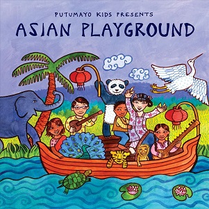 Putumayo Kids presents - Asian Playground