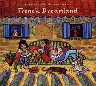 Putumayo Kids presents - French Dreamland