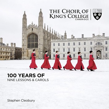 King's College Choir Cambridge - 100 Years of Nine Lessons & Carols