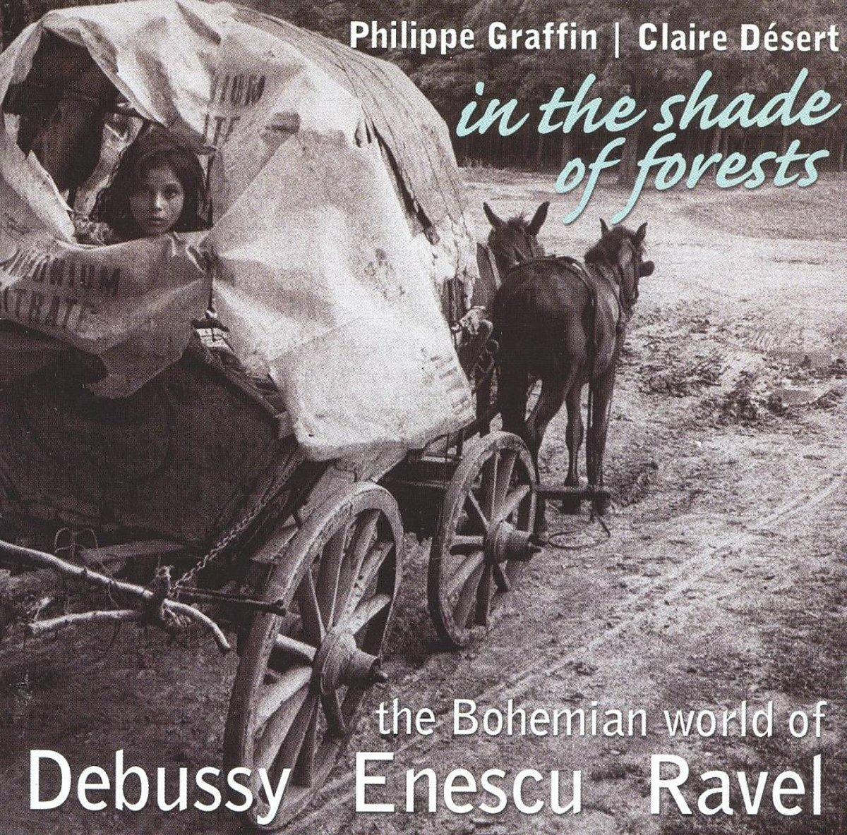 DEBUSSY / ENESCU / RAVEL - IN THE SHADE OF FORESTS - The Bohemian world of Debussy, Enescu, Ravel