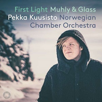 Kuusisto, Pekka / Nico Muhly / Norwegian Chamber Orchestra - First Light - Muhly & Glass