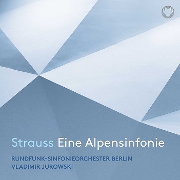 Jurowski, Vladimir / Rundfunk-Sinfonieorchester Berlin - Strauss: Alpensinfonie