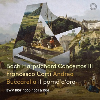 Corti, Francesco / Andrea Buccarella / Il Pomo D'oro - Bach: Harpsichord Concertos Part Iii