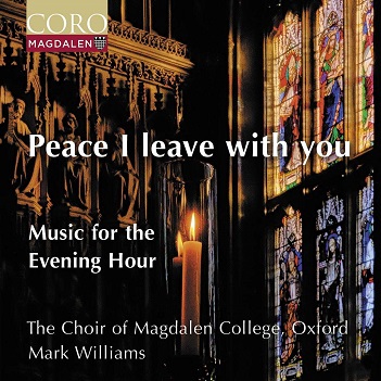 Choir of Magdalen College Oxford - Peace I Leave With You - Music For the Evening Hour