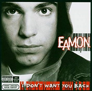 EAMON - I DO NOT WANT YOU BACK