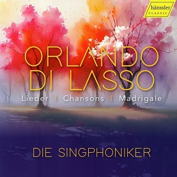 Die Singphoniker - Orlando Di Lasso: Lieder, Chansons, Madrigale