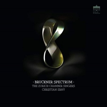 Zurich Chamber Singers - Bruckner Spectrum