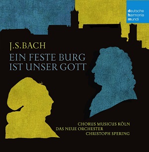 Spering, Christoph - Bach: Ein Feste Burg Ist Unser Gott