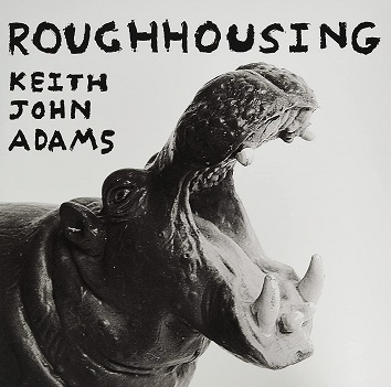 Adams, Keith John - Roughhousing