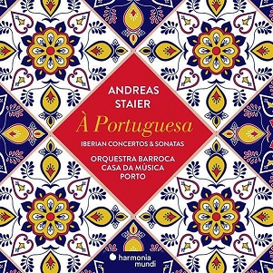 Staier, Andreas - A Portuguesa - Iberian Concertos & Sonatas