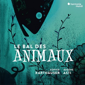 Karthauser, Sophie/Eugene Asti - Le Bal Des Animaux