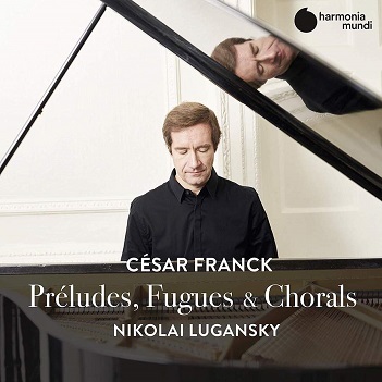 Lugansky, Nikolai - Franck: Preludes, Fugues & Chorals