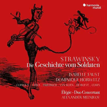 Faust, Isabelle / Dominique Horwitz / Alexander Melnikov - Stravinsky Die Geschichte Vom Soldaten (German Version)