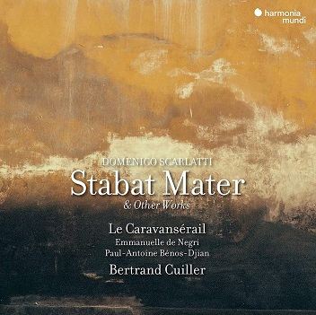 Le Caravanserail / Bertrand Cuiller - Domenico Scarlatti: Stabat Mater
