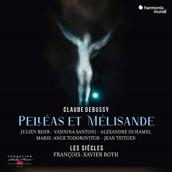 Les Siecles / Francois-Xavier Roth - Debussy: Pelleas Et Melisande