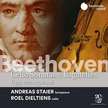 Staier, Andreas & Roel Dieltiens - Beethoven Cello Sonatas & Bagatelles Opp.102, 119 & 126
