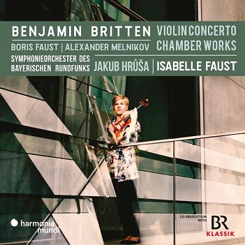Faust, Isabelle & Symphonieorchester Des Bayerischen Rundfunks & Jakub Hrusa - Benjamin Britten: Violin Concerto-Chamber Works