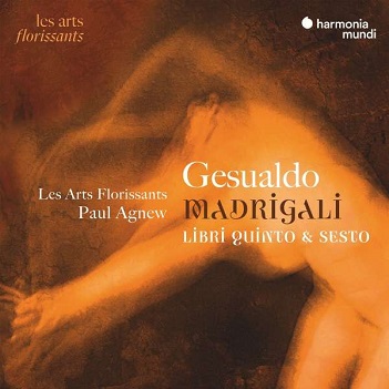 Les Arts Florissants / Paul Agnew - Gesualdo: Madrigali Libri Quinto & Sesto