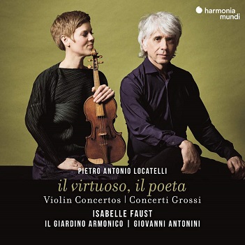 Faust, Isabelle/Giovanni Antonini/Il Giardino Armonico - Locatelli: Il Virtuosa, Il Poeta (Violin Concertos & Concerti Grossi)