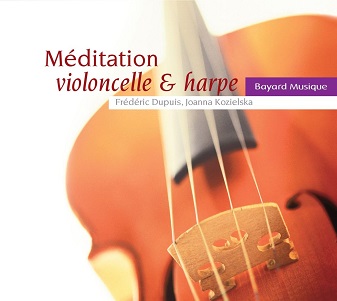 Dupuis, Frederic & Joanna Kozielska - Meditation Violoncelle Et Harpe