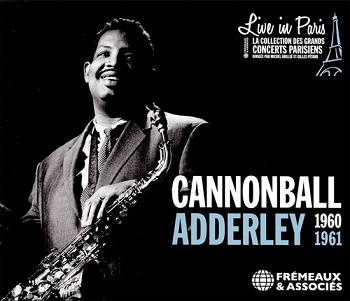 Adderley, Cannonball - Live In Paris 1960-1961