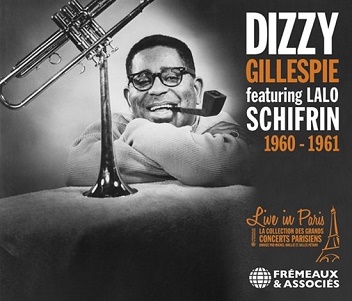 Gillespie, Dizzy & Lalo Schifrin - 1960-1961. Live In Paris