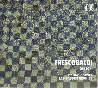 Cocset, Bruno/Les Basses Reunies - Frescobaldi: Canzoni